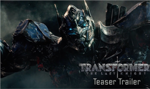 Transformers: The Last Knight - Teaser Trailer