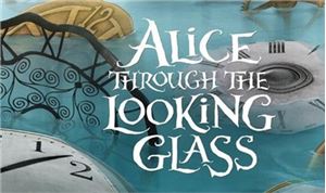 Alice Through the Looking Glass