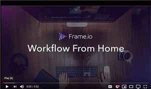 Frame.io Launches 'Work from Home' series to Help Transition to Remote Workflow