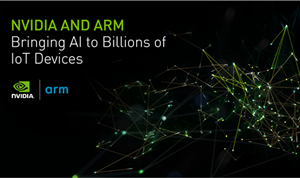 NVIDIA & Arm Partner to Bring Deep Learning to IoT Devices