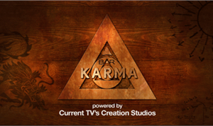 Current TV's Creation Studios, Invites TV Viewers To Become The Architects Of "Bar Karma"