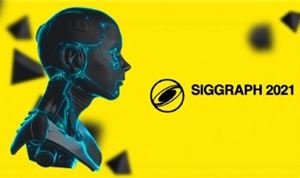 SIGGRAPH 2021: Delivering Virtually