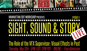 The Role of the VFX Supervisor—Manhattan Edit Workshop