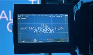 Virtual Production Glossary Debuts